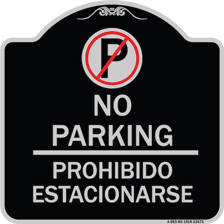 Signmission No Parking Prohibido Estacionarse W/ No Parking Heavy-Gauge Aluminum Sign, 18" x 18", BS-1818-23675 A-DES-BS-1818-23675